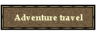 Adventure travel